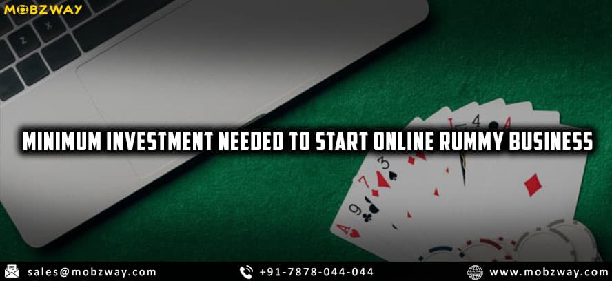 Minimum Investment Needed to Start Online Rummy Business