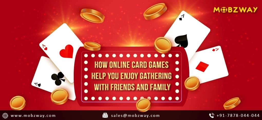 How Online Card Games Help You Enjoy Gathering With Friends And Family
